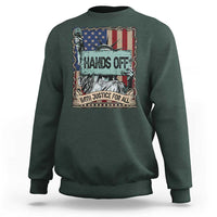 Funny Hands Off With Justice For All Sweatshirt Statue Of Liberty American Flag