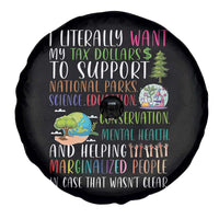 I Literally Want My Tax Dollars To Support National Parks Science Education Spare Tire Cover In Case That Wasn't Clear - Wonder Print Shop