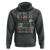 I Literally Want My Tax Dollars To Support National Parks Science Education Hoodie In Case That Wasn't Clear - Wonder Print Shop