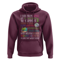 I Literally Want My Tax Dollars To Support National Parks Science Education Hoodie In Case That Wasn't Clear - Wonder Print Shop