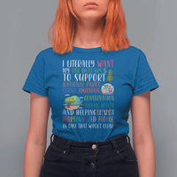 I Literally Want My Tax Dollars To Support National Parks Science Education T Shirt For Women In Case That Wasn't Clear - Wonder Print Shop