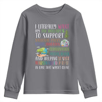 I Literally Want My Tax Dollars To Support National Parks Science Education Youth Sweatshirt In Case That Wasn't Clear - Wonder Print Shop