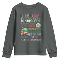 I Literally Want My Tax Dollars To Support National Parks Science Education Youth Sweatshirt In Case That Wasn't Clear - Wonder Print Shop