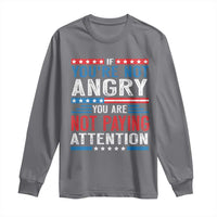 If You Are Not Angry You Are Not Paying Attention Long Sleeve Shirt Vintage Stars And Stripes