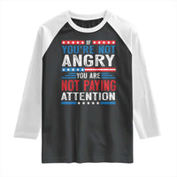 If You Are Not Angry You Are Not Paying Attention Raglan Shirt Vintage Stars And Stripes