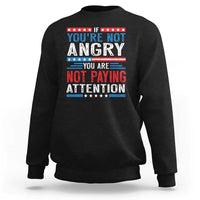 If You Are Not Angry You Are Not Paying Attention Sweatshirt Vintage Stars And Stripes
