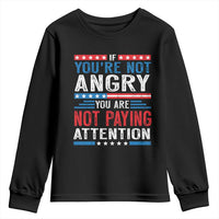 If You Are Not Angry You Are Not Paying Attention Youth Sweatshirt Vintage Stars And Stripes