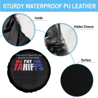 One More Time For The People In The Back We Pay The Tariffs Spare Tire Cover