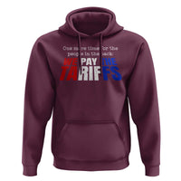 One More Time For The People In The Back We Pay The Tariffs Hoodie