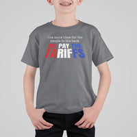 One More Time For The People In The Back We Pay The Tariffs T Shirt For Kid