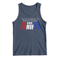 One More Time For The People In The Back We Pay The Tariffs Tank Top