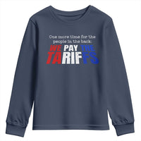 One More Time For The People In The Back We Pay The Tariffs Youth Sweatshirt