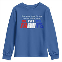 One More Time For The People In The Back We Pay The Tariffs Youth Sweatshirt