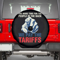 One More Time For The People In The Back We Pay The Tariffs Spare Tire Cover Pointing Hand