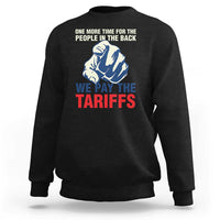 One More Time For The People In The Back We Pay The Tariffs Sweatshirt Pointing Hand