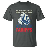 One More Time For The People In The Back We Pay The Tariffs T Shirt Pointing Hand