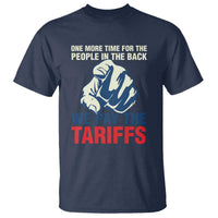 One More Time For The People In The Back We Pay The Tariffs T Shirt Pointing Hand