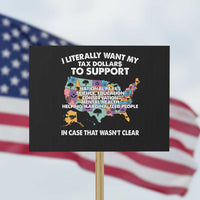 I Literally Want My Tax Dollars To Support National Parks Protest Sign In Case That Wasn't Clear Vintage American Map - Wonder Print Shop