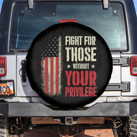 Fight For Those Without Your Privilege Spare Tire Cover
