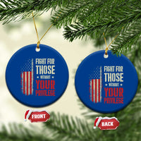 Fight For Those Without Your Privilege Ceramic Ornament - Wonder Print Shop