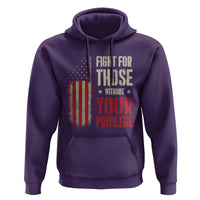 Fight For Those Without Your Privilege Hoodie