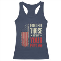 Fight For Those Without Your Privilege Racerback Tank Top