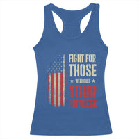 Fight For Those Without Your Privilege Racerback Tank Top