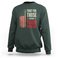 Fight For Those Without Your Privilege Sweatshirt