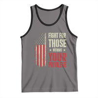 Fight For Those Without Your Privilege Tank Top