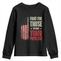 Fight For Those Without Your Privilege Youth Sweatshirt