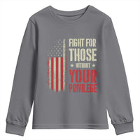 Fight For Those Without Your Privilege Youth Sweatshirt