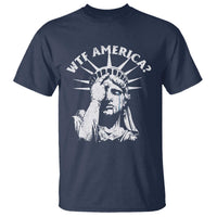 Funny Statue Of Liberty WTF America T Shirt