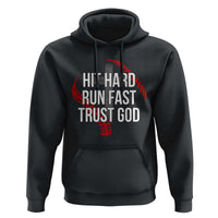 Hit Hard Run Fast Trust God Christian Baseball Hoodie