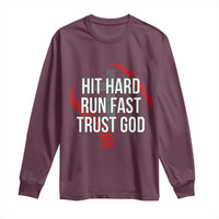 Hit Hard Run Fast Trust God Christian Baseball Long Sleeve Shirt