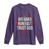 Hit Hard Run Fast Trust God Christian Baseball Long Sleeve Shirt