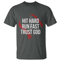 Hit Hard Run Fast Trust God Christian Baseball T Shirt