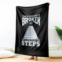 Sobriety Anniversary Sober Throw Blanket The Elevator is Broken You Will Have To Use The Steps