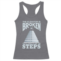 Sobriety Anniversary Sober Racerback Tank Top The Elevator is Broken You Will Have To Use The Steps