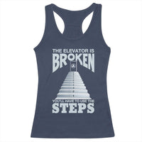 Sobriety Anniversary Sober Racerback Tank Top The Elevator is Broken You Will Have To Use The Steps