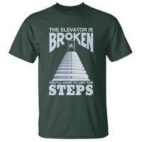 Sobriety Anniversary Sober T Shirt The Elevator is Broken You Will Have To Use The Steps