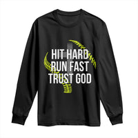 Hit Hard Run Fast Trust God Christian Softball Long Sleeve Shirt