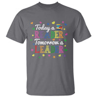 Literature Book Reading T Shirt Today A Reader Tomorrow A Leader - Wonder Print Shop