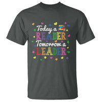 Literature Book Reading T Shirt Today A Reader Tomorrow A Leader - Wonder Print Shop