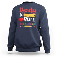 Ready To Rule The School Sweatshirt First Day Of School Ruler - Wonder Print Shop
