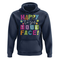 First Day Of School Hoodie Happy To See Your Face Note Flower - Wonder Print Shop
