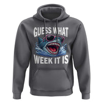 Funny Shark Guess What Week It Is Hoodie Shark Awareness Support Ocean Summer