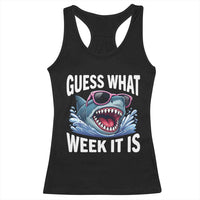 Funny Shark Guess What Week It Is Racerback Tank Top Shark Awareness Support Ocean Summer