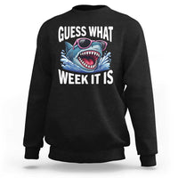 Funny Shark Guess What Week It Is Sweatshirt Shark Awareness Support Ocean Summer