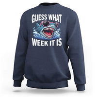 Funny Shark Guess What Week It Is Sweatshirt Shark Awareness Support Ocean Summer
