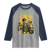 When Life Gives You Lemons Throw Them At People Raglan Shirt Skeleton Lemon Jokes